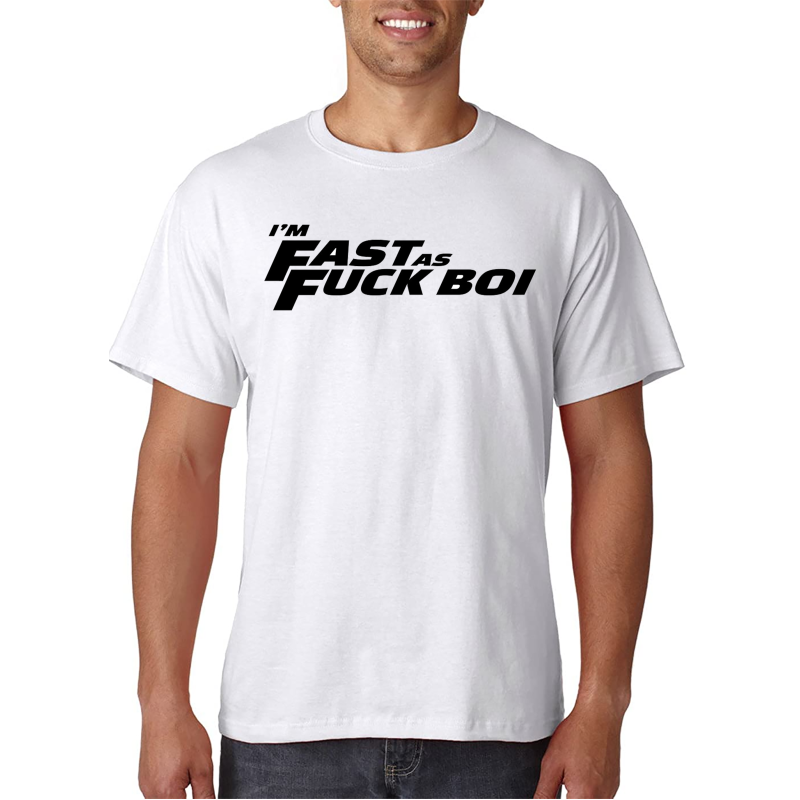 I'm Fast As Fuck Boi - T-Shirt