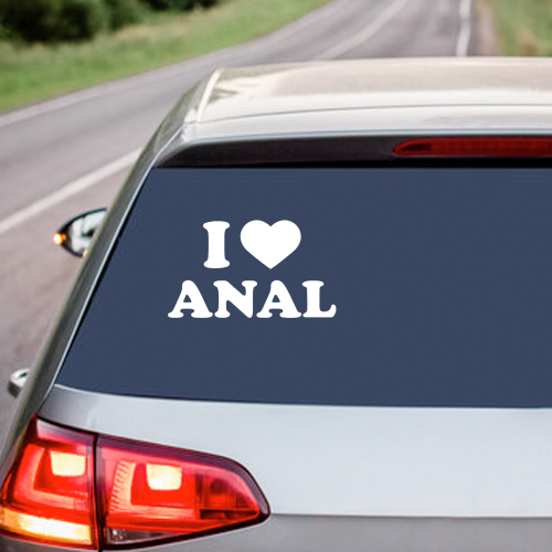 I Love Anal - Vinyl Decal