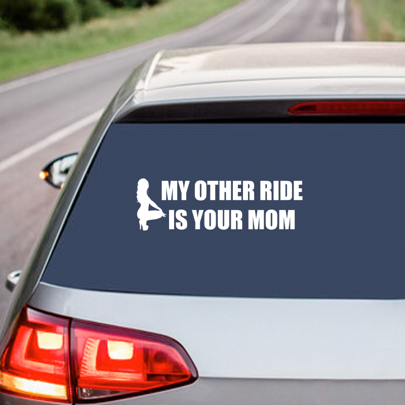 My Other Ride Is Your Mom - Vinyl Decal