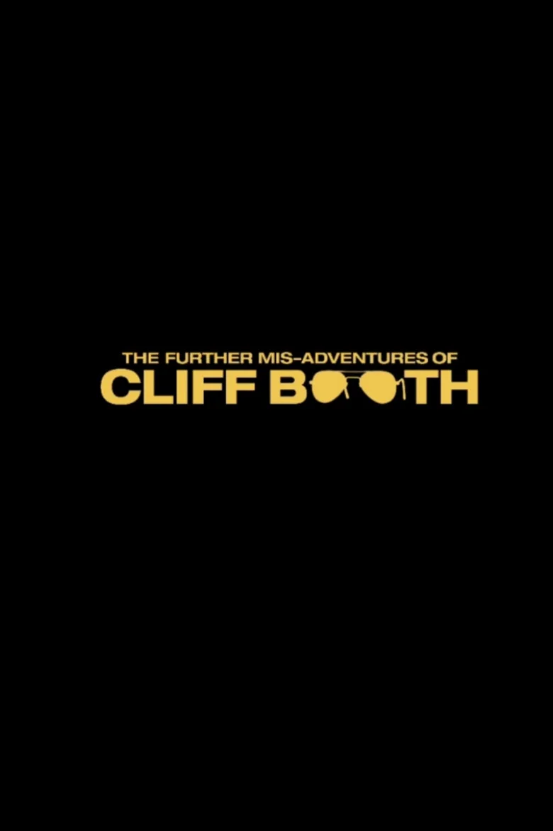 The Further Mis-Adventures of Cliff Booth poster